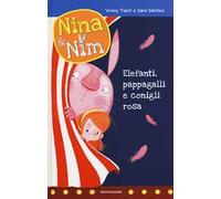 Elefanti, pappagalli e conigli rosa. Nina & Nim. Ediz. a colori. Vol. 3