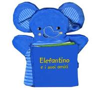 Elefantino e i suoi amici. I batuffolibri. Ediz. a colori