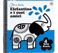Elefantino e i suoi amici. Le prime storie del bebè. Ediz. illustrata