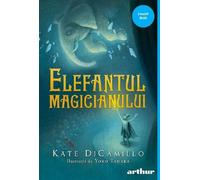 Elefantul magicianului - Kate DiCamillo, Editie in limba romana