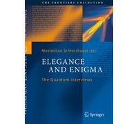Elegance and Enigma: The Quantum Interviews