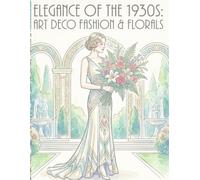 Elegance of the 1930s: Art deco fashion & florals