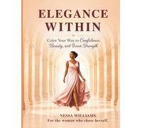 Elegance Within: Color Your Way to Confidence, Beauty, and Inner Strength