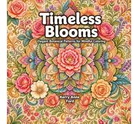 Elegant Botanical Patterns for Mindful Coloring: Take your mind elsewhere with mindful colouring