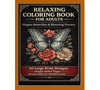 ELEGANT BUTTERFLIES & BLOOMING FLOWERS: COLORING BOOK FOR ADULTS