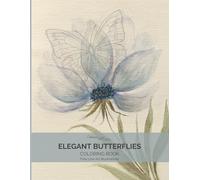 Elegant Butterflies Coloring Book: For Adults · Watercolor-Inspired Designs for Calm and Relaxation