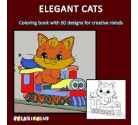 Elegant cats: Coloring book with 60 drawings for creative minds