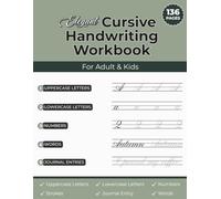 Elegant Cursive Handwriting Workbook for Adults & Kids: A Complete Step-by-Step Guide to Master Cursive Writing, Improve Penmanship, and Practice ... and Sentences - 8.5x11 Inches - 136 Pages