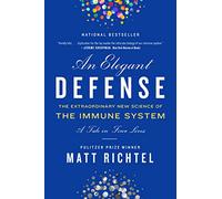 Matt Richtel – Una difesa elegante: la nuova scienza del sistema immunitario – Tascabile