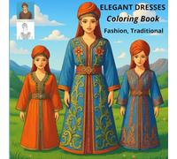 elegant dresses caftans coloring book: Moroccan fashion, traditional dresses and intricate patterns to colour