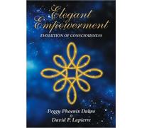 Elegant Empowerment: Evolution of Consciousness