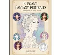 Elegant Fantasy Portraits: A Coloring Book for Adults & Teens