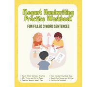 Elegant Handwriting Practice Workbook for Kids Using Fun 3-Word Sentences | Improve Print and Cursive Writing with Short Sentences | Perfect for Ages ... Fun-Filled Sentences | Develop Neat Writing