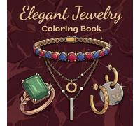Elegant Jewelry Coloring Book: Chic Jewelry Designs for Stress Relief & Creative Escape.