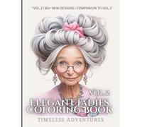 Elegant Ladies Coloring Book Vol.2: Timeless Adventures - 80+ Travel and Hobby Illustrations for Creative Adults