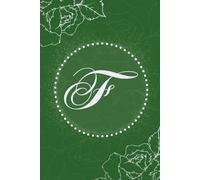 Elegant Monogram Lined Journal Notebook for Women with Initial F | Floral Green & White Diary Letter F | 6x9 Inches, 175+ Pages | Ideal Gift for Women and Girls