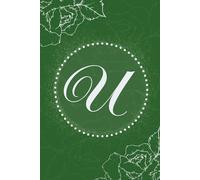 Elegant Monogram Lined Journal Notebook for Women with Initial U | Floral Green & White Diary Letter U | 6x9 Inches, 175+ Pages | Ideal Gift for Women and Girls