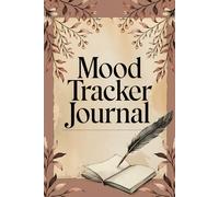 Elegant Mood Tracker Journal: Inspiring Guide for Reflective Journaling to Enhance Emotional Well-being and Mental Health for Women and Teens