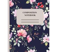 Elegant Navy Floral Composition Notebook: College Ruled Notebook for School, Journaling, Note Taking, and Everyday Writing (7.5 x 9.25): 100 College ... Floral School Notebook | Soft Matte Cover