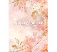 Elegant Notary Journal for Women: A Professional, Feminine Log Book for Notarial Acts | 100+ Entries | Stylish & Legal-Ready for Notaries Public