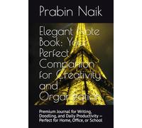 Elegant Note Book: Your Perfect Companion for Creativity and Organization: Premium Journal for Writing, Doodling, and Daily Productivity - Perfect for Home, Office, or School