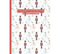 Elegant Nutcracker Ballet Hardcover Journal: A Festive Christmas Unlined Notebook for Writing and Drawing - Premium 8.25" x 11" Blank Numbered Pages with a Whimsical Holiday Cover