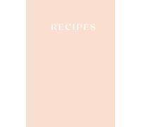 Elegant Recipe Book to Write in Your Own Recipes: Hardcover Blank Cookbook with Sections & Bookmarks, Recipe Notebook Hold 100 Recipes, 7"x10" (Peach)