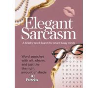 Elegant Sarcasm: A Snarky Word Search for Smart Sassy Minds