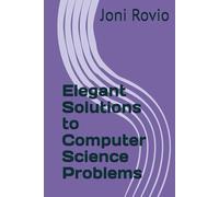 Elegant Solutions to Computer Science Problems