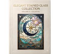 Elegant Stained Glass Collection: Vol.4 - Celestial