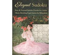 Elegant Sudoku: Easy & Normal Sudoku Puzzles for Adults | 50+ Puzzles | 6x9 Inches, 110 pages | Solutions Included