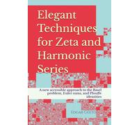 Elegant Techniques for Zeta and Harmonic Series: A new accessible approach to the Basel problem, Euler sums, and Plouffe identities