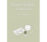 Elegant Wagashi Collection: A Minimalist Coloring Book Inspired by Traditional Japanese Sweets