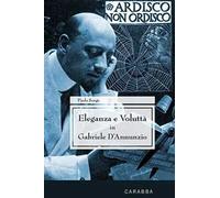 Eleganza e voluttà in Gabriele d'Annunzio