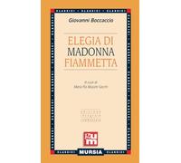 Elegia di madonna Fiammetta: Edizione integrale commentata
