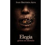 Elegía: gritos en silencio