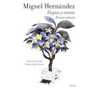 Elegías y nanas: Poesía selecta