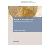 Elegie als Medienfiktion: Selbstreflexion in der Buchdichtung des Properz: 64