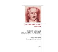 Elegie romane ed epigrammi veneziani. Testo tedesco a fronte