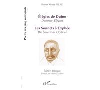 Elegies de Duino (Duineser Elegien): Les sonnets à Orphée (Die Sonette an Orpheus): Edition bilingue allemand-français
