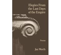 Elegies From the Last Days of the Empire