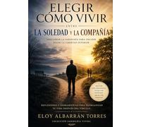 Elegir cómo vivir entre la soledad y la compañía