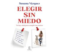 Elegir sin miedo: No hay edad para cumplir tus sueños