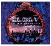 Elegy - Manifestation Of Fear