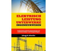 Elektrisch Leistung Unterwerke Ingenieurwesen: Umfassende praktische Anwendungen mit modernen Analyse- und Designstrategien