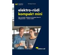 elektro-rüdi-kompakt-mini: Vertieftes Fachwissen zu Elektrotechnik und Energie - kompakt, verständlich und praxisnah