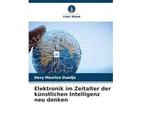 Elektronik im Zeitalter der künstlichen Intelligenz neu denken