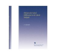 Elémens de Calcul Différentiel et de Calcul Intégral (French Edition)