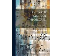 Elémens De Musique Theorique... (Tascabile)