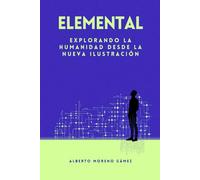Elemental: Explorando la humanidad desde la Nueva Ilustración